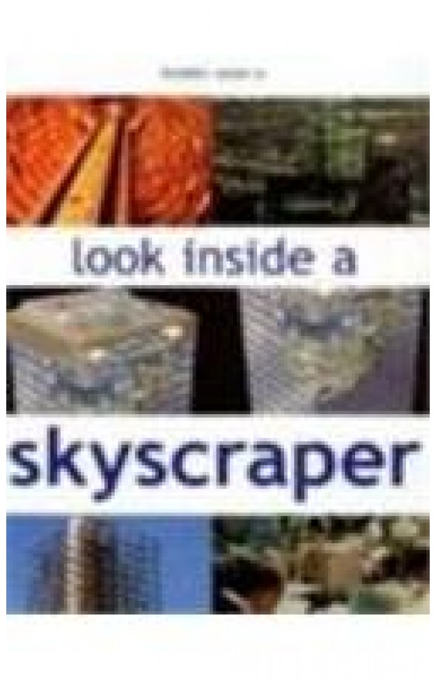 Look Inside A Skyscraper