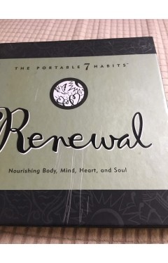 Renewal: Nourishing Body, Mind, Heart, and Soul (The Portable 7 Habits Series)