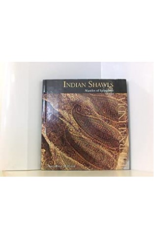 Indian Shawls Mantles of Splendour