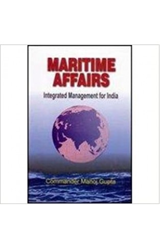 Maritime Affairs: Integrated Management for India Hardcover – 30 April 2005