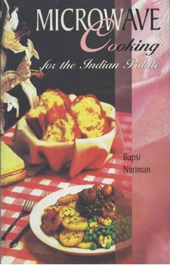 Microwave Cooking for the Indian Palate
