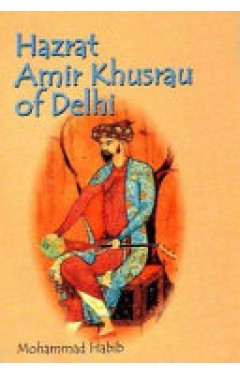 Hazrat Amir Khusrau of Delhi