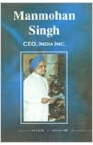 Manmohan Singh: CEO, India Inc Hardcover – 15 Aug. 2005