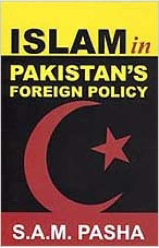 Islam in Pakistan's Foreign Policy Hardcover – 12 Dec. 2005