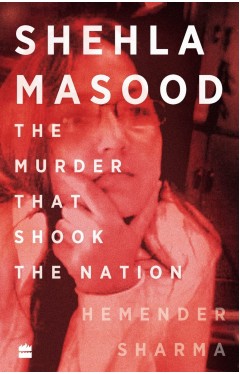 Shehla Masood: The Murder that shook the Nation