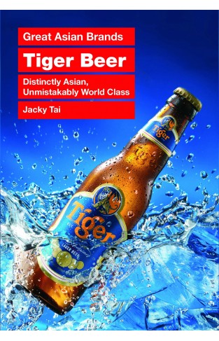 Great Asian Brands: Tiger Beer by Jacky Tai (2008) Paperback Paperback – November 1, 2008
