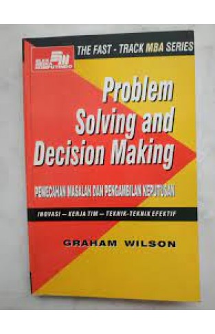The fast-track MBA series : problem solving and decision making