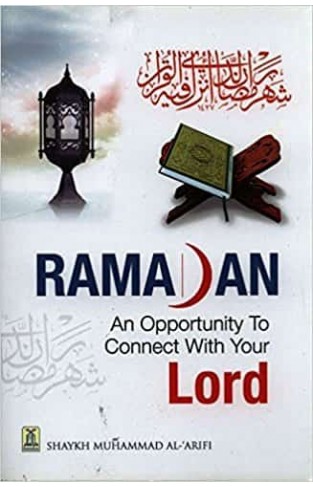 Ramadan: An Opportunity to Connect with Your Lord - (PB)
