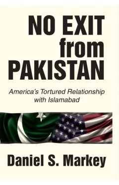 No Exit from Pakistan - America's Tortured Relationship with Islamabad