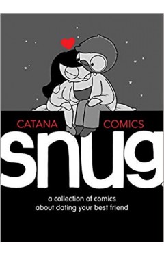 Snug: A Collection of Comics about Dating Your Best Friend
