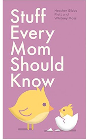 Stuff Every Mom Should Know - (HB)