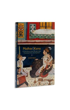Madhav &amp; Kama - A Love Story from Ancient India [Paperback] [Jan 01, 2006] A N D Haksar