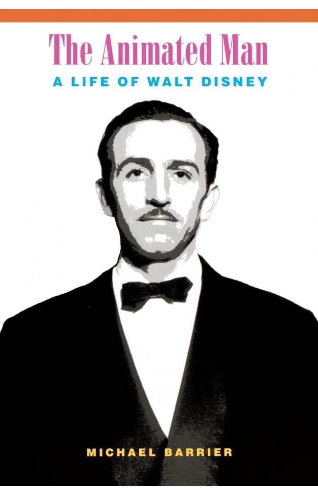 The Animated Man: A Life of Walt Disney