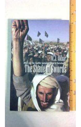 The Shade of Swords: Jihad and the Conflict Between Islam & Christianity