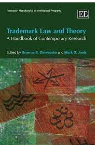 Trademark Law and Theory - A Handbook of Contemporary Research