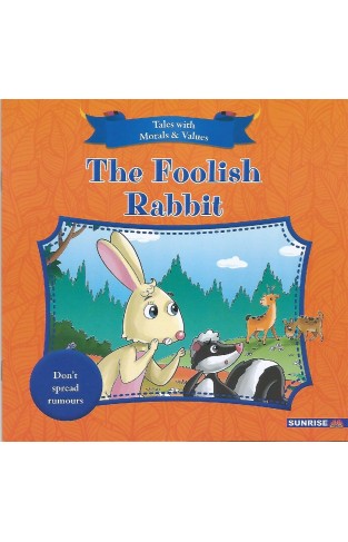 Tales With Moral Values - The Foolish Rabbit - (PB)