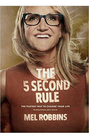 The 5 Second Rule: The Surprisingly Simple Way to Live, Love, and Speak with Courage