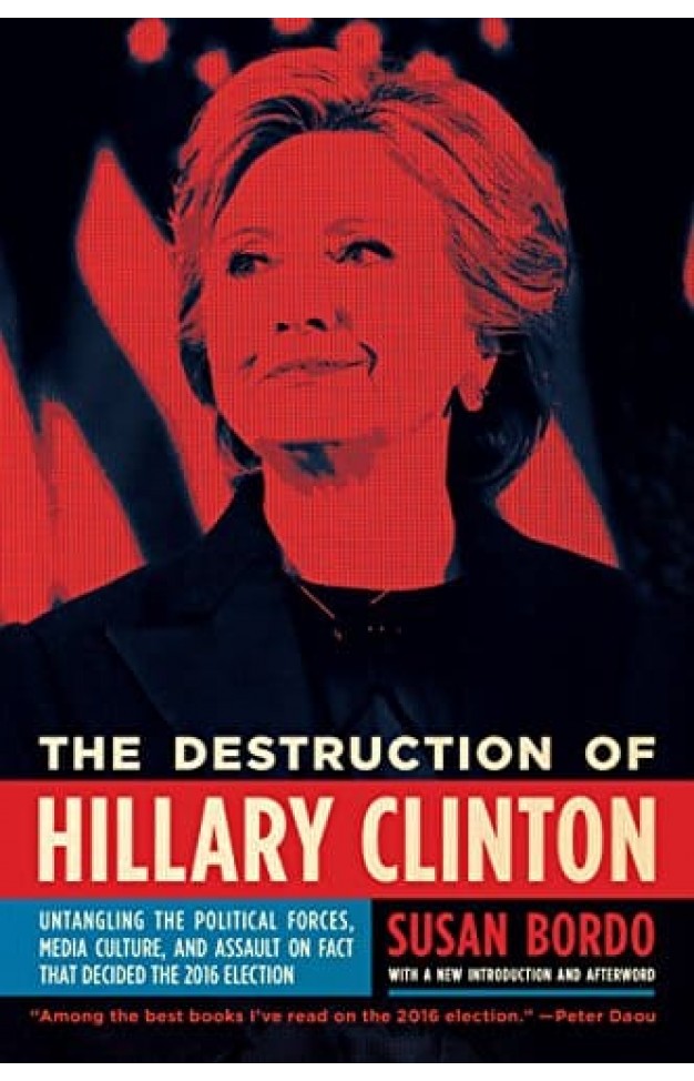 The Destruction of Hillary Clinton