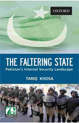 The Faltering State: Pakistan's Internal Security Landscape  - Hardcover