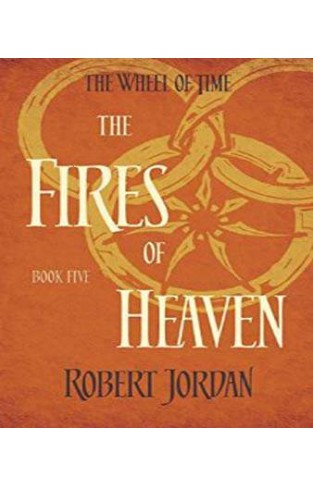 The Fires Of Heaven Book 5 of the Wheel of Time