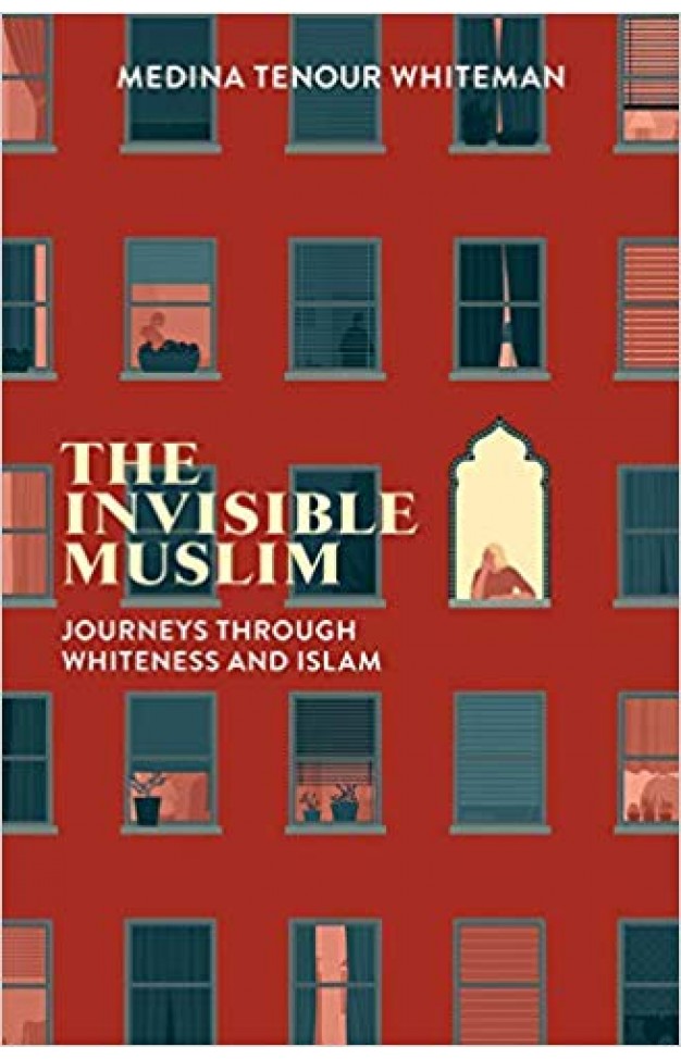 The Invisible Muslim: Journeys Through Whiteness and Islam