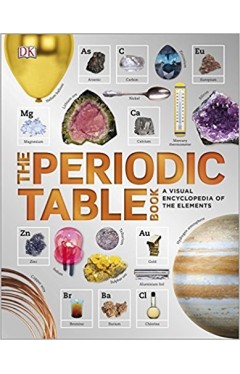 The Periodic Table Book: A Visual Encyclopedia of the Elements