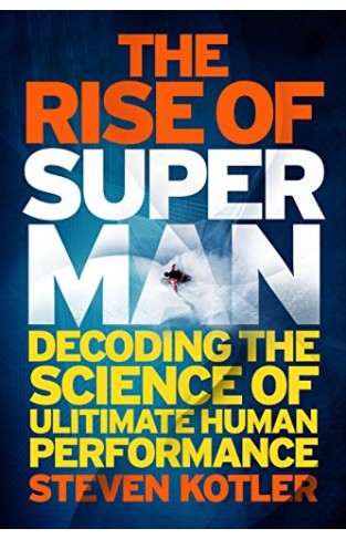 The Rise of Superman: Decoding the Science of Ultimate Human Performance