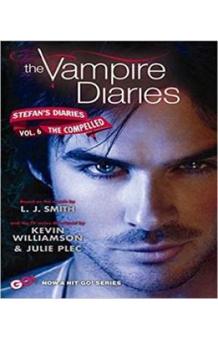 The Vampire Diaries: Stefans Diaries # 6: The Compelled