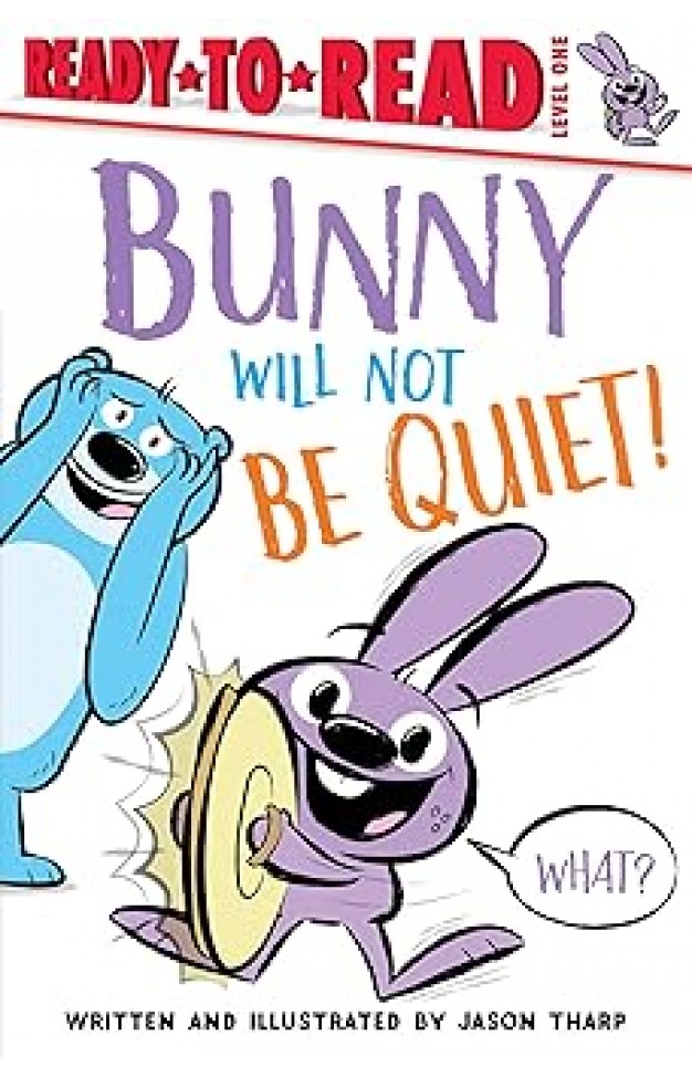 Bunny Will Not Be Quiet Ready to Read Level 1 PB