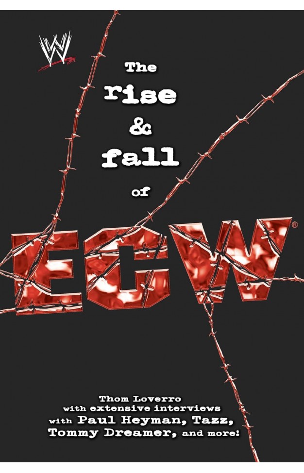 The Rise & Fall of ECW: 