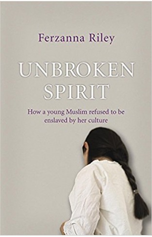 Unbroken Spirit: How a Young Muslim Refused to Be Enslaved by Her Culture