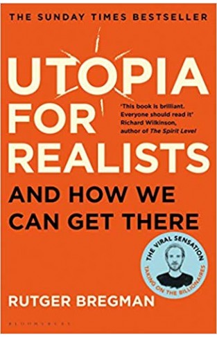 Utopia for Realists: And How We Can Get There - (PB)