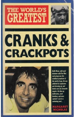The World's Greatest Cranks and Crackpots
