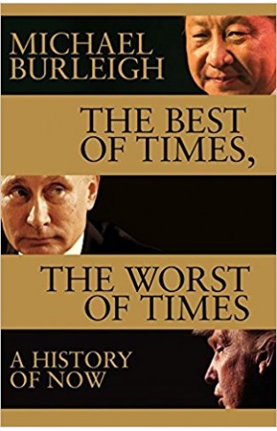 The Best of Times, The Worst of Times: A History of Now