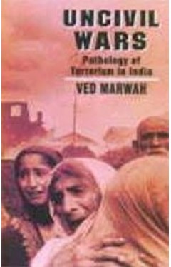 Uncivil Wars - Pathology of Terrorism in India