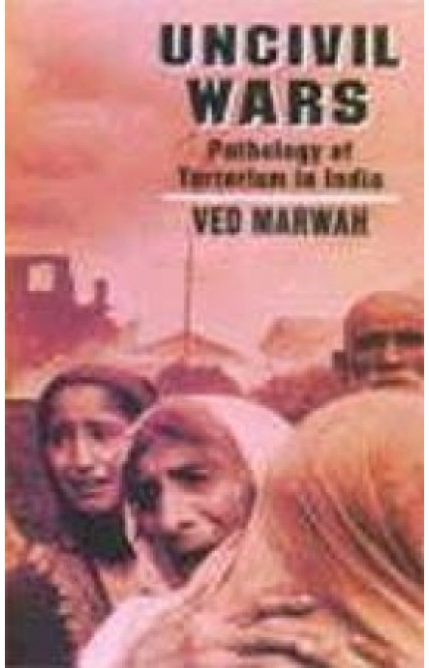 Uncivil Wars - Pathology of Terrorism in India