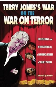 Terry Jones's War on the War on Terror