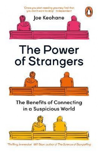 The Power of Strangers - The Benefits of Connecting in a Suspicious World