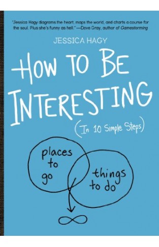 How to Be Interesting - (In 10 Simple Steps)