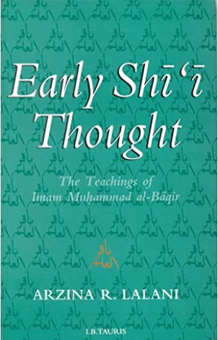 Early Shi'i Thought - The Teachings of Imam Muhammad al-Baqir