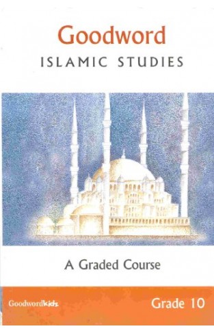 Goodword Islamic Studies Grade 10