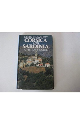 Corsica and Sardinia - A Visitor's Guide