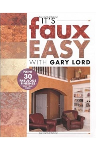 It's Faux Easy with Gary Lord Paperback – December 1, 2004