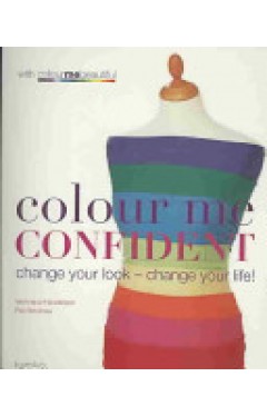 Colour Me Confident - Change Your Look - Change Your Life!