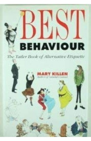 Best Behaviour - The Tatler Book of Alternative Etiquette