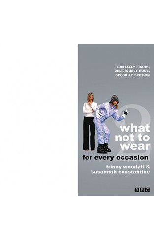 What Not to Wear: For Every Occasion Paperback – 1 April 2004