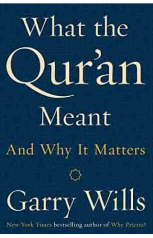What the Quran Meant And Why It Matters