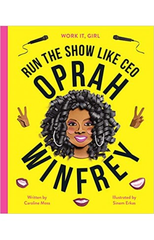 Work It, Girl: Oprah Winfrey: Run the show like CEO