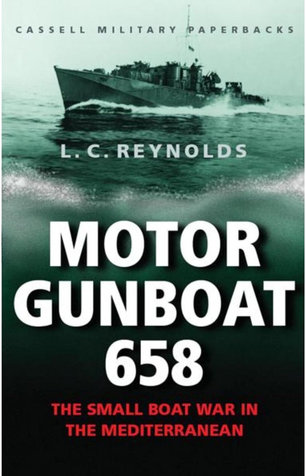 Cassell Military Classics: Motor Gunboat 658: The Small Boat War in the Mediterranean