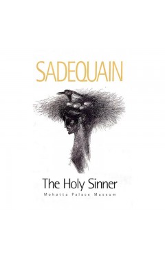 Sadequain- The Holy Sinner (Limited Collectors Ed -Delux With Box